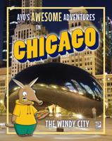 Ayo's Awesome Adventures in Chicago: The Windy City 0716648334 Book Cover