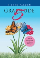 Gratitude 5: How to Improve Your Mindset in 90 Days! B0BQT9WX23 Book Cover