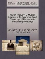 Owen (Harvey) v. Musick (James) U.S. Supreme Court Transcript of Record with Supporting Pleadings 1270596667 Book Cover