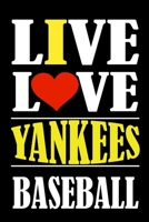 Live Love YANKEES Baseball: This Journal is for YANKEES fans gift and it WILL Help you to organize your life and to work on your goals for girls ... Flights information, Expenses tracker, Wee 1661245471 Book Cover