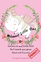 Welcome little one, Letters to my little Girl as I Watch you grow (Send with Priority): Keepsake Baby Shower Gift book for a new baby | Capture every ... Dear daughter from Mama & Papa | Pink Unicorn 1700174991 Book Cover