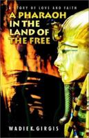 A Pharoah in the Land of the Free 1553063228 Book Cover