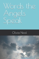 Words the Angels Speak B0BD9Z6733 Book Cover