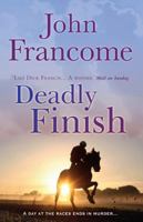 Deadly Finish: A fresh and exhilarating racing thriller of suspicion and secrets 075534992X Book Cover