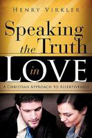 Speaking the Truth in Love 161579414X Book Cover