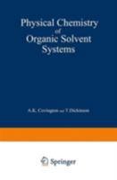 Physical Chemistry of Organic Solvent Systems 1468419617 Book Cover