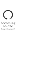 Becoming No One: living without a self B0FHBSJBDK Book Cover