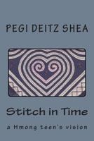 Stitch in Time: A Hmong Teen's Vision 1494333589 Book Cover