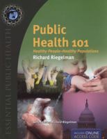 Public Health 101: Healthy People - Healthy Populations [With Access Code] 1449601499 Book Cover