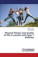 Physical fitness and health-related quality of life in children and adolescents with type 1 diabetes mellitus 3659499862 Book Cover