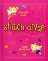 Stitch Divas: New Ways to Get Creative with Yarns and Threads 1906007551 Book Cover