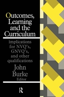 Outcomes, Learning and the Curriculum: Implications for Nvqs, Gnvqs and Other Qualifications 0750702893 Book Cover