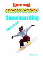 Snowboarding: Check It Out! (Reading Power: Extreme Sports Series) 0823956946 Book Cover