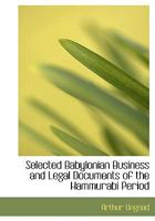 Selected Babylonian Business and Legal Documents of the Hammurabi Period 160608352X Book Cover