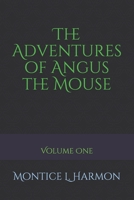 The Adventures of Angus the Mouse 2525372654 Book Cover