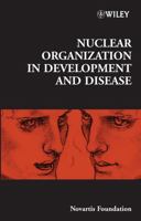 Nuclear Organization in Development and Disease 0470093730 Book Cover