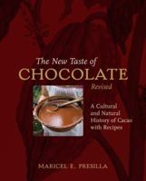 The New Taste of Chocolate: A Cultural and Natural History of Cacao with Recipes 1580081436 Book Cover