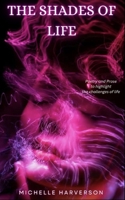 The Shades of Life: Poetry and Prose B0CNYQS684 Book Cover