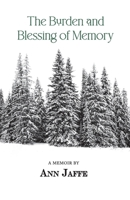 The Burden and Blessing of Memory 1387443992 Book Cover