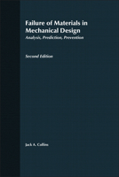 Failure of Materials in Mechanical Design: Analysis, Prediction, Prevention, 2nd Edition 0471558915 Book Cover