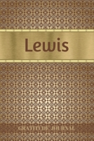 Lewis Gratitude Journal: Personalized with Name and Prompted. 5 Minutes a Day Diary for Men 1692801392 Book Cover