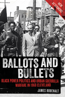 Ballots and Bullets: Black Power Politics and Urban Guerrilla Warfare in 1968 Cleveland 1641603119 Book Cover