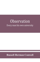 Observation: --every Man His Own University 1546577068 Book Cover
