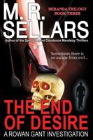 The End of Desire: A Rowan Gant Investigation (The Rowan Gant Investigations) 0967822165 Book Cover