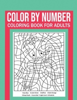 Color By Number Coloring Book For Adults: Stress Relieving And Relaxing Designs! B08S2T1JGJ Book Cover