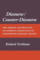 Discourse/Counter-Discourse: The Theory and Practice of Symbolic Resistance in Nineteenth-Century France 080149690X Book Cover