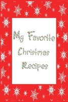 My Favorite Christmas Recipes Journal: 6x9 Snowflake Blank Cookbook With 60 Recipe Templates And Lined Notes Pages, Holiday Recipe Notebook, DIY Cookbook, Cooking Gifts 1703776100 Book Cover