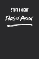 Stuff I Might Forget About: 6 X 9 Blank Lined Coworker Gag Gift Funny Office Notebook Journal 1676366873 Book Cover