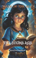 The Stone Age: Maya of the Ages B0CT8F46XV Book Cover