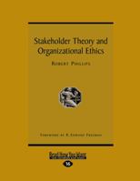 Stakeholder Theory and Organizational Ethics 1459626451 Book Cover