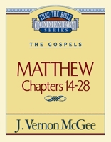 Thru the Bible Commentary, Volume 35: Matthew Chapters 14-28