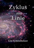 Zyklus statt Linie: Der Mensch zwischen Ordnung, Chaos und Wiederkehr (German Edition) 3695743328 Book Cover