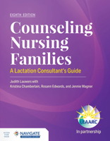 Counseling the Nursing Mother: A Lactation Consultant’s Guide 128401827X Book Cover
