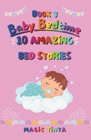 Baby Bedtime – Book 3: 10 Amazing Bed Stories to Help Your Baby Sleep Peacefully B0FW5PDDX6 Book Cover