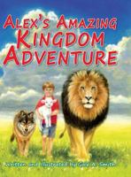 Alex's Amazing Kingdom Adventure 0692897607 Book Cover