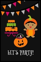 Let's Party!: Cute Halloween Blank Notebook Gift for Teen, Boys and Girls, or student Novelty Gift Journal to Write In, Blank Lined Pages with Halloween words 169750048X Book Cover