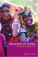 Religion in India: A Historical Introduction 0415940249 Book Cover