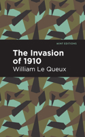 The Invasion of 1910; with a Full Account of the Siege of London 152294527X Book Cover
