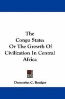 The Congo State Is Not A Slave State: A Reply To Mr. E. D. Morel's Pamphlet Entitled The Congo Slave State (1903) 1165070715 Book Cover