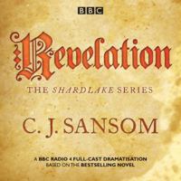 Shardlake: Revelation: A BBC Radio 4 Full-Cast Dramatisation 1785298933 Book Cover
