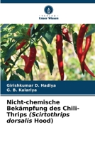 Nicht-chemische Bekämpfung des Chili-Thrips (Scirtothrips dorsalis Hood) (German Edition) 6204394053 Book Cover
