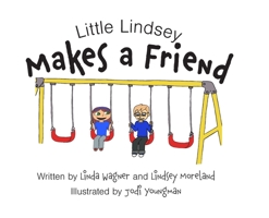 Little Lindsey Makes a Friend 099934885X Book Cover