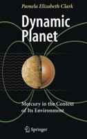 Dynamic Planet: Mercury in the Context of its Environment 0387482105 Book Cover