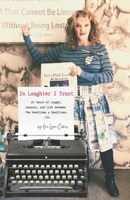 In Laughter I Trust: 20 Years of Laughs, Lessons, and Life Between the Headlines & Deadlines B0FT3DD76L Book Cover