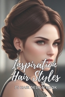 Inspiration 75 Hair Styles Book: Women Hair Styles Design for Inspiration B0CF45DNGQ Book Cover