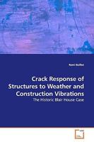 Crack Response of Structures to Weather and Construction Vibrations 3639156439 Book Cover